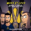 MatricK x Forces - Make It Loud Extended Mix