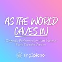 Sing2Piano - As The World Caves In Originally Performed by Matt Maltese Piano Karaoke…