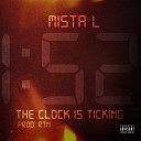 Mista L feat 40 Macaframa - The Clock Is Ticking