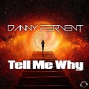 Danny Fervent - Tell Me Why Dub Edit
