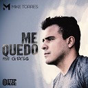 Mike Torres feat G Eyes - Me Quedo