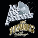 Los Titanes De Durango - Te Conquistar