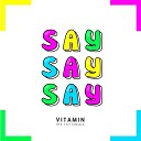 VITAMIN - SaySaySay Inst