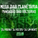 Dj Ks 011 DJ JM Beat DJ Ruiva - Mega das Planet ria Pancad o das Solteiras