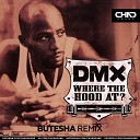 Dmx - Where The Hood At Butesha Remix Radio Edit
