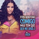 MC Vick Dj Jhonzinho - Fica Gostoso Comigo Mais Tem Que Ser no…