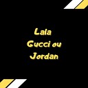 Vieiraa - Lala Gucci ou Jordan