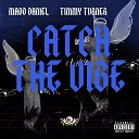 Madd Daniel feat Timmy Turner - Catch the Vibe