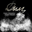 TONY NORMAL DARK CRASH - Дым