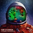 Toby O Connor - Cosmic Radiation Original Mix