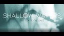 SHALLOW WATERS - The Tears I ve Shed
