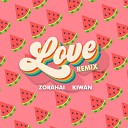 Kiwan Zorahai - Love Remix