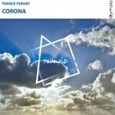 Trance Ferhat - Corona Original Mix