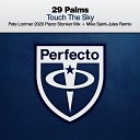 29 Palms - Touch the Sky Mike Saint Jules Extended Remix