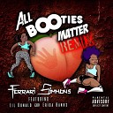 Ferrari Simmons feat Lil Donald Erica Banks - All Booties Matter Remix