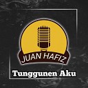 Juan Hafiz feat Saal - Tunggunen Aku
