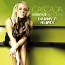 Cascada - Everytime We Touch Danny G Remix
