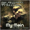 Eric ERtives ft Mila J ft Ty Dolla Sign - My Main Eric ERtives Version