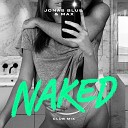 Jonas Blue MAX - Naked Club Mix