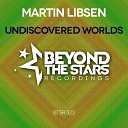 Martin Libsen - Undiscovered Worlds Radio Edit