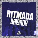 DJ 7W DJ LEILTON 011 MC MTHS MC ANDR ZL MC… - Ritimada Brisada