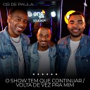 Os De Paula - O Show Tem Que Continuar Volta de Vez pra Mim