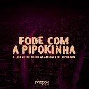 DJ Helan Dj Del do Megatron feat Mc Pipokinha - Fode Com a Pipokinha