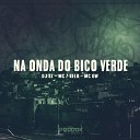 DJ SZ feat Mc 7 Belo MC GW - Na Onda do Bico Verde