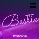 Treyson Trapson - Bestie