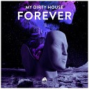 My Dirty House - Forever Extended Mix