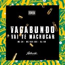 DJ VM feat MC Vuk Vuk MC GW - Vagabundo Vai Te Machucar