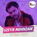 Uzeyir Mehdizade - Yorma Meni 2023 Dj Tebriz
