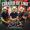 Los Hijos De Sinaloa - Corrido de Lino