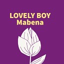 LOVELY BOY - Mabena