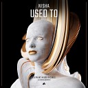 NISHA H - Used To Extended Mix