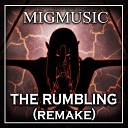 Migmusic - The Rumbling Remake