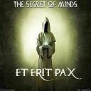 The secret of minds - Et erit pax Original Mix