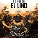 Los Hijos De Sinaloa - Le Dicen el Lino