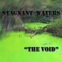Stagnant Waters - Not Dead Yet