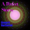 George D Van Currant - A Perfect Storm