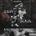 SKH MUSIC KALI RM feat Tony wsm - Vida Loca