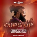 Looga Man - Cups Up