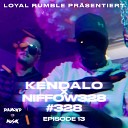 LOYAL RUMBLE Kendalo Niffow 328 feat Diamond… - Episode 13 328