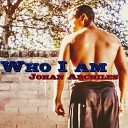 Johan Archiles - Who I Am