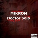 M1KRON - Doctor Solo prod by Frixe