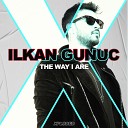 Ilkan Gunuc - The Way I Are