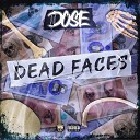 Dose - Dead Faces