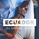 Sash feat Rodriguez - Ecuador 2020 Dj Grosso Bootleg