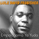 Lule David Frobisher - Tuli Mu Ddubi