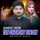 Mudasir Sahil - Kharche Thedin Tan Charche Thedin